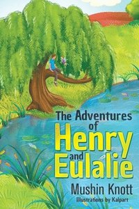 bokomslag The Adventures of Henry and Eulalie