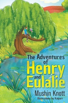 Mushin Knott - Adventures of Henry and Eulalie, Häftad