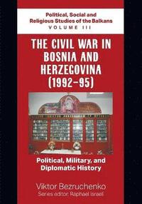 bokomslag The Civil War in Bosnia and Herzegovina (1992-95)