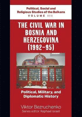 The Civil War in Bosnia and Herzegovina (1992-95) 1