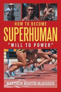 bokomslag How to Become Superhuman