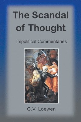 G V Loewen, G. V. Loewen, G.V. Loewen - Scandal of Thought, Häftad