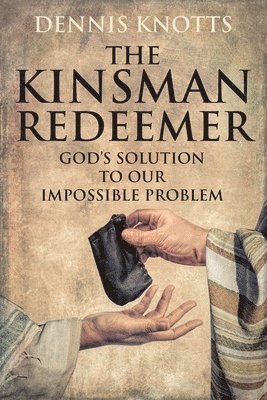 Dennis Knotts - Kinsman Redeemer, Häftad