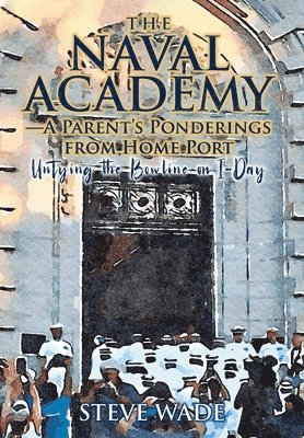 Steve Wade - Naval Academy, Inbunden
