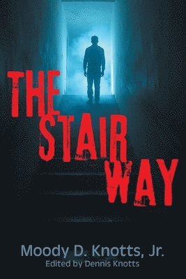 Moody Dwight Knotts Jr, Jr. Knotts, Moody Dwight, Moody Dwight Knotts, Jr., Jr. Moody Dwight Knotts - Stairway, Häftad