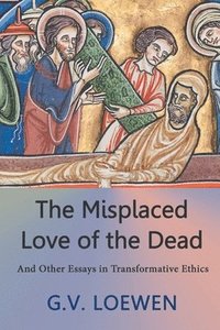 bokomslag The Misplaced Love of the Dead