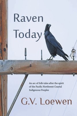 G V Loewen, G. V. Loewen, G.V. Loewen - Raven Today, Häftad