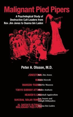 Peter A Olsson, Peter A. Olsson, Peter A. , Olsson, M.D. - Malignant Pied Pipers, Inbunden