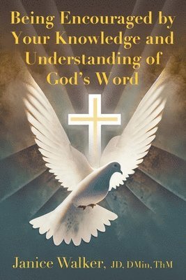 Being Encouraged by Your Knowledge and Understanding of God's Word 1