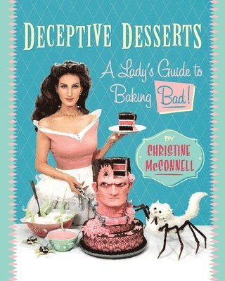Christine McConnell - Deceptive Desserts, Häftad