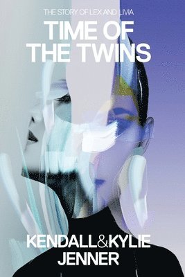 Kylie Jenner, Elizabeth Killmond-Roman - Time of the Twins: The Story of Lex and Livia, Häftad