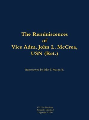 bokomslag The Reminiscences of Vice Adm. John L. McCrea, USN (Ret.)