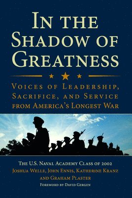 Joshua Weston Welle USN, John L. Ennis USNR, Katherine Kranz Jordan, Graham Plaster, USN Welle, Joshua Weston, USNR Ennis, John L., Joshua Weston Welle, John L. Ennis, John L Ennis - In the Shadow of Greatness, Häftad