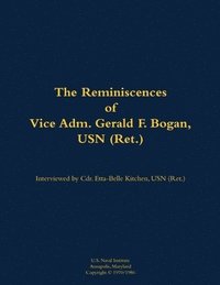 bokomslag Reminiscences of Vice Adm. Gerald F. Bogan, USN (Ret.)