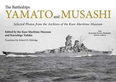 Kazushige Todaka - Battleships Yamato and Musashi, Inbunden