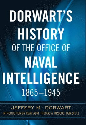 bokomslag Dorwart's History of the Office of Naval Intellige