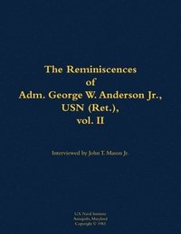 bokomslag The Reminiscences of Adm. George W. Anderson Jr., USN (Ret.), vol. 2