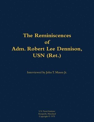 bokomslag Reminiscences of Adm. Robert Lee Dennison, USN (Ret.)