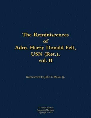 bokomslag Reminiscences of Adm. Harry Donald Felt, USN (Ret.), vol. II