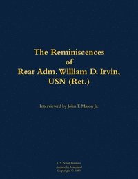 bokomslag The Reminiscences of Rear Adm. William D. Irvin, USN (Ret.)