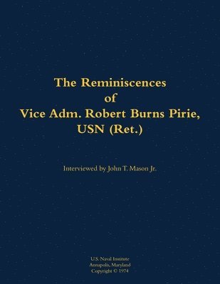 bokomslag Reminiscences of Vice Adm. Robert Burns Pirie, USN (Ret.)