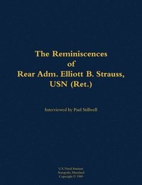 bokomslag The Reminiscences of Rear Adm. Elliott B. Strauss, USN (Ret.)