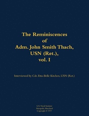 Reminiscences of Adm. John Smith Thach, USN (Ret.), vol. 1, Häftad