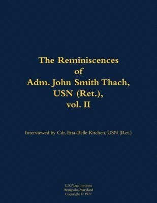 Reminiscences of Adm. John Smith Thach, USN (Ret.), vol. 2, Häftad