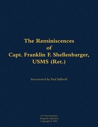 bokomslag The Reminiscences of Capt. Franklin F. Shellenbarger, USMS (Ret.)