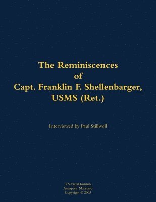 Reminiscences of Capt. Franklin F. Shellenbarger, USMS (Ret.), Häftad