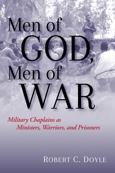 Robert C. Doyle - Men of God, Men of War, Inbunden