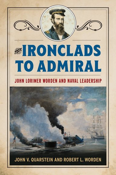 John V. Quarstein, Robert L Worden - From Ironclads to Admiral, Inbunden