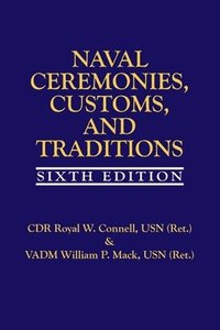 bokomslag Naval Ceremonies, Customs, and Traditions, 6th Edi