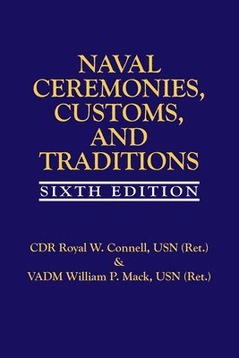 bokomslag Naval Ceremonies, Customs, and Traditions, 6th Edi