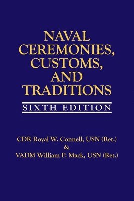 Royal Connell, Estate of William P. Mack - Naval Ceremonies, Customs, and Traditions, 6th Edi, Häftad