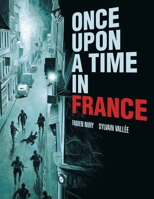 Fabien Nury, Ivanka Hahnenberger - Once Upon a Time in France, Häftad