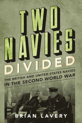 bokomslag Two Navies Divided: The British and United States Navies in the Second World War