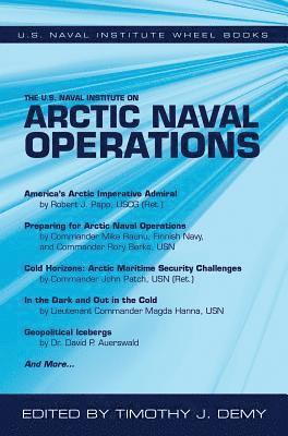 bokomslag The U.S. Naval Institute on Arctic Naval Operations