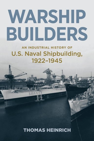 Thomas Heinrich - Warship Builders, Inbunden