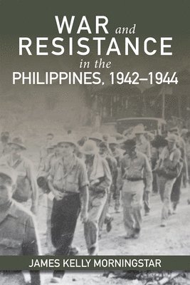War and Resistance in the Philippines 1942-1944 1
