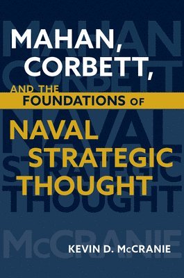 bokomslag Mahan Corbett and the Foundations of Naval Strategic Thought