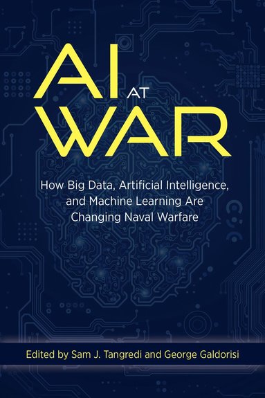 Sam J Tangredi, George Galdorisi - AI at War, Inbunden