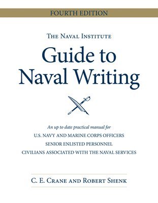 bokomslag The Naval Institute Guide to Naval Writing, 4th Edition