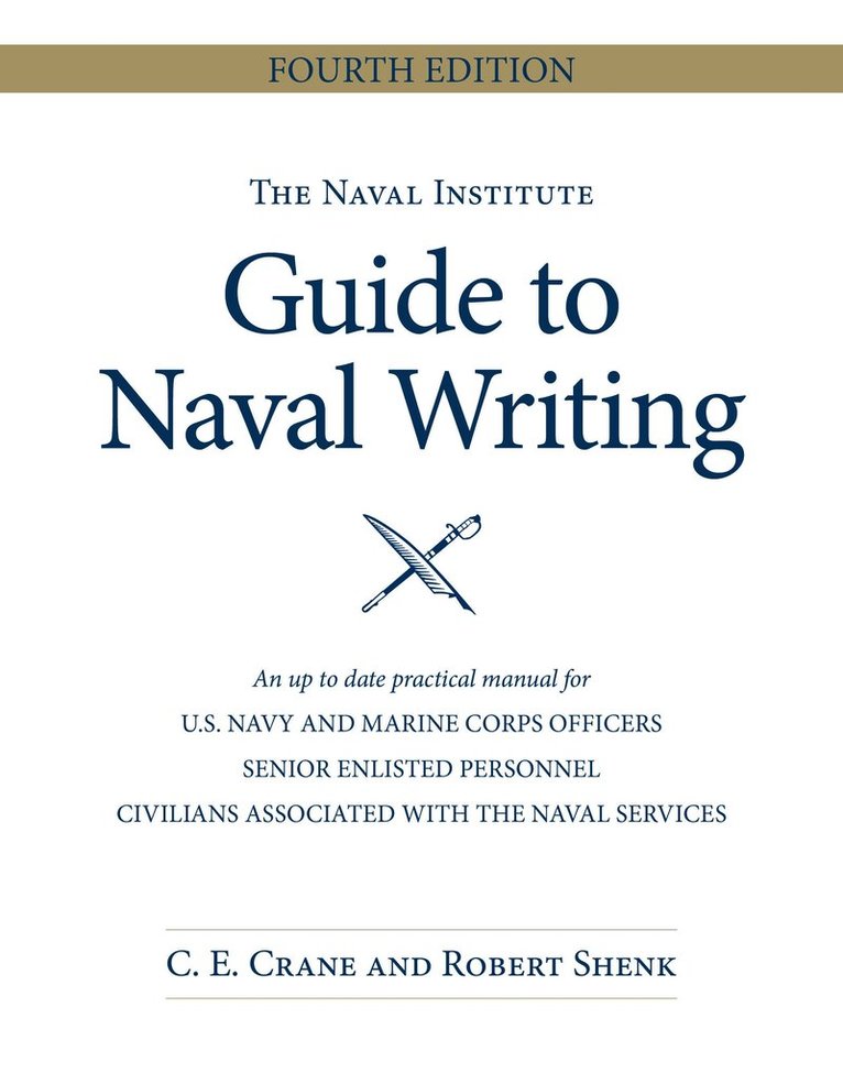Christopher E Crane, Estate of Robert E Shenk, Christopher E. Crane, Estate Of Robert E. Shenk, Estate Of Robert E Shenk - Naval Institute Guide to Naval Writing, 4th Edition, Häftad
