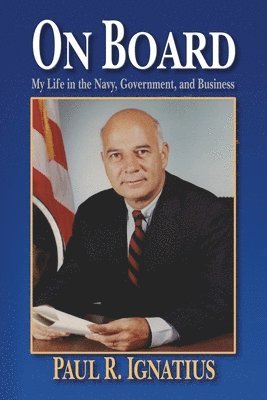 On Board: My Life in the Navy, Government, and Business 1