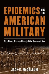 bokomslag Epidemics and the American Military