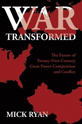 Mick Ryan - War Transformed, Inbunden