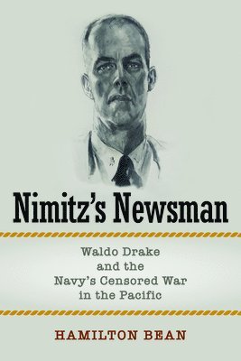 Hamilton Bean - Nimitz's Newsman, Inbunden