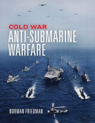 bokomslag Cold War Anti-Submarine Warfare