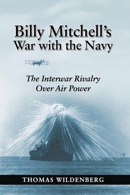 Billy Mitchell's War with the Navy 1